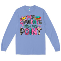 Colony Blue my students are on point Long Sleeve Tee - Zillion Design Studio