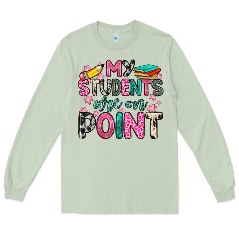 My Students Are On Point Long Sleeve Tee by Zillion Design Studio | Teevron