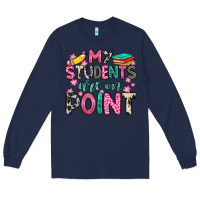 Navy my students are on point Long Sleeve Tee - Zillion Design Studio