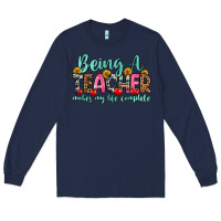 Navy being a teacher makes my life complete Long Sleeve Tee - Zillion Design Studio