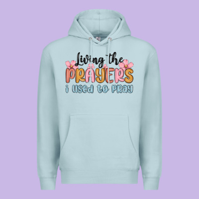 Living The Prayers I Used To Pray Premium Hoodie Designed By Maliassmallbusiness
