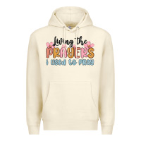 Sandshell living the prayers i used to pray Premium Hoodie - MaliasSmallBusiness