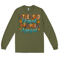 Army Green stressed blessed pumpkin obsessed Long Sleeve Tee - Zillion Design Studio