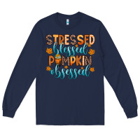 Navy stressed blessed pumpkin obsessed Long Sleeve Tee - Zillion Design Studio