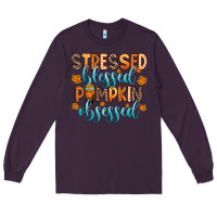 Plum stressed blessed pumpkin obsessed Long Sleeve Tee - Zillion Design Studio