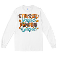 White stressed blessed pumpkin obsessed Long Sleeve Tee - Zillion Design Studio