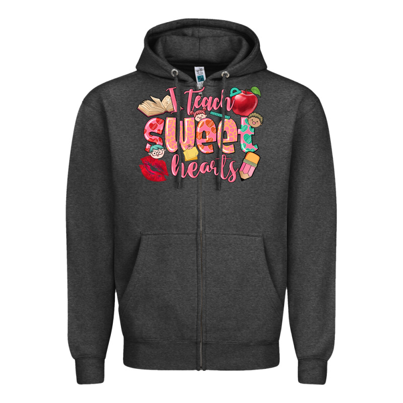 I Teach Sweet Hearts Valentine's Day Teacher Zipper Hoodie by FaDigitalArtStudio | Teevron