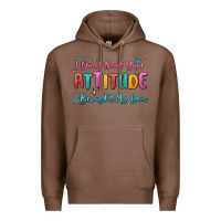 Chestnut i don't need your attitude i brought my own Premium Hoodie - MaliasSmallBusiness
