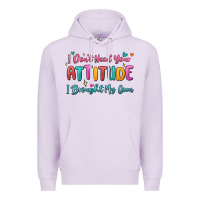 Lilac i don't need your attitude i brought my own Premium Hoodie - MaliasSmallBusiness