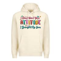 Sandshell i don't need your attitude i brought my own Premium Hoodie - MaliasSmallBusiness