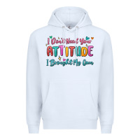 White i don't need your attitude i brought my own Premium Hoodie - MaliasSmallBusiness