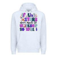 White if the stars were made to worship so will i Premium Hoodie - MaliasSmallBusiness