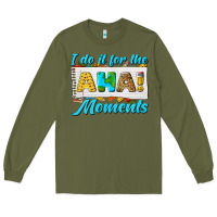 Army Green i do it for the aha moments Long Sleeve Tee - texasbilliewilder