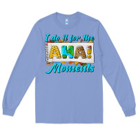 Colony Blue i do it for the aha moments Long Sleeve Tee - texasbilliewilder