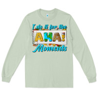 Matcha i do it for the aha moments Long Sleeve Tee - texasbilliewilder