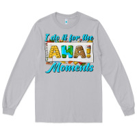 Moon Dust i do it for the aha moments Long Sleeve Tee - texasbilliewilder