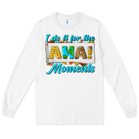 White i do it for the aha moments Long Sleeve Tee - texasbilliewilder