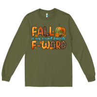 Army Green fall is my second favorite f word Long Sleeve Tee - Zillion Design Studio
