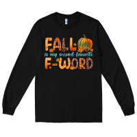 Black fall is my second favorite f word Long Sleeve Tee - Zillion Design Studio