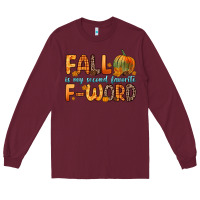 Burgundy fall is my second favorite f word Long Sleeve Tee - Zillion Design Studio