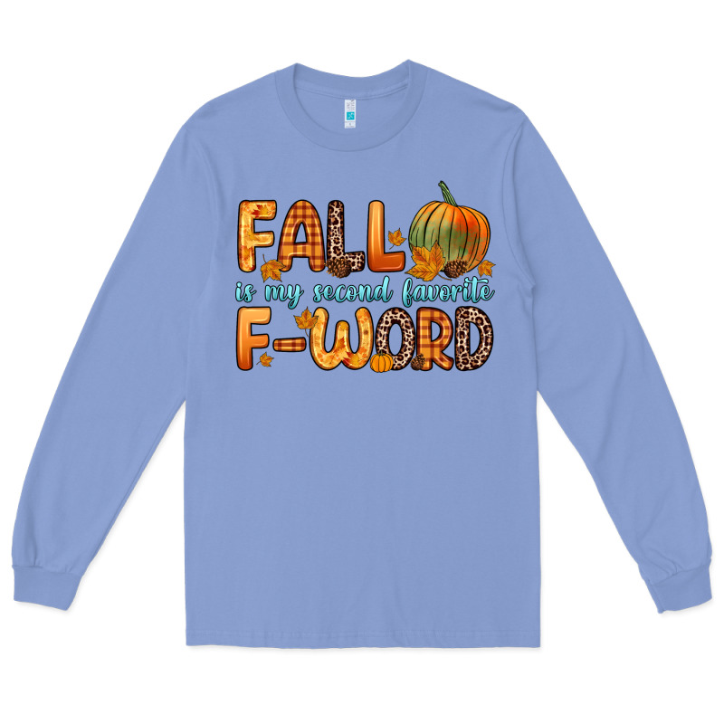 Fall Is My Second Favorite F Word Long Sleeve Tee by Zillion Design Studio | Teevron