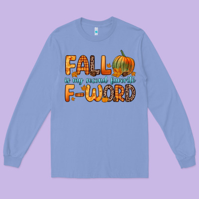 Fall Is My Second Favorite F Word Long Sleeve Tee Designed By Zillion Design Studio