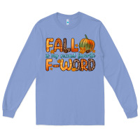 Colony Blue fall is my second favorite f word Long Sleeve Tee - Zillion Design Studio