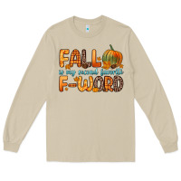 Mushroom fall is my second favorite f word Long Sleeve Tee - Zillion Design Studio