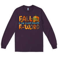 Plum fall is my second favorite f word Long Sleeve Tee - Zillion Design Studio