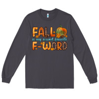Smoke fall is my second favorite f word Long Sleeve Tee - Zillion Design Studio