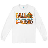 White fall is my second favorite f word Long Sleeve Tee - Zillion Design Studio