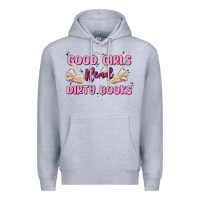 Heather Grey good girls read dirty books Premium Hoodie - MaliasSmallBusiness