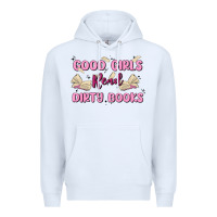 White good girls read dirty books Premium Hoodie - MaliasSmallBusiness