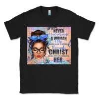 Black never underestimate a woman who does all things th Classic Tee - texasbilliewilder
