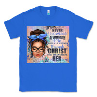 True Royal never underestimate a woman who does all things th Classic Tee - texasbilliewilder