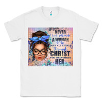 White never underestimate a woman who does all things th Classic Tee - texasbilliewilder