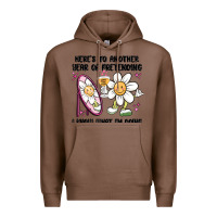 Chestnut here's to another year of pretending i know what i Premium Hoodie - MaliasSmallBusiness