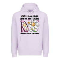 Lilac here's to another year of pretending i know what i Premium Hoodie - MaliasSmallBusiness