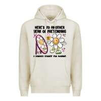 Oatmeal Heather here's to another year of pretending i know what i Premium Hoodie - MaliasSmallBusiness