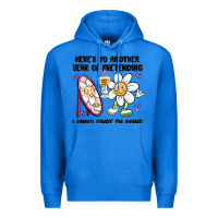 True Royal here's to another year of pretending i know what i Premium Hoodie - MaliasSmallBusiness