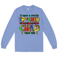 Colony Blue it takes a special teacher to hear what a child cant say tbw Long Sleeve Tee - texasbilliewilder