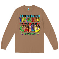 Toasted Coconut it takes a special teacher to hear what a child cant say tbw Long Sleeve Tee - texasbilliewilder