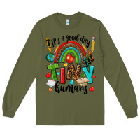 Army Green it s a good day tiny humans Long Sleeve Tee - texasbilliewilder