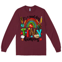 Burgundy it s a good day tiny humans Long Sleeve Tee - texasbilliewilder