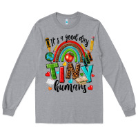 Heather Grey it s a good day tiny humans Long Sleeve Tee - texasbilliewilder
