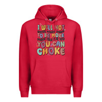Cardinal i will not water myself down to be more digestible Premium Hoodie - MaliasSmallBusiness