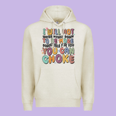 I Will Not Water Myself Down To Be More Digestible Premium Hoodie Designed By Maliassmallbusiness