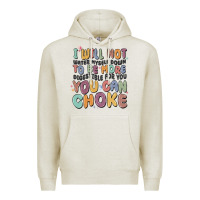 Oatmeal Heather i will not water myself down to be more digestible Premium Hoodie - MaliasSmallBusiness