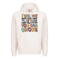 Pale Pink i will not water myself down to be more digestible Premium Hoodie - MaliasSmallBusiness