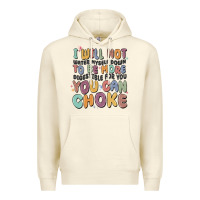 Sandshell i will not water myself down to be more digestible Premium Hoodie - MaliasSmallBusiness